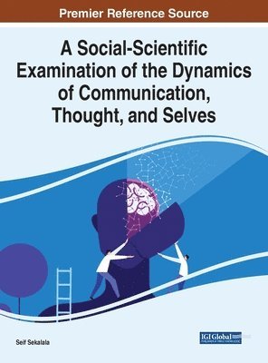 bokomslag A Social-Scientific Examination of the Dynamics of Communication, Thought, and Selves