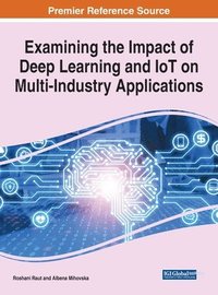 bokomslag Handbook of Research on the Impact of Deep Learning and IoT on Multi-Industry Applications