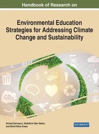 bokomslag Handbook of Research on Environmental Education Strategies for Addressing Climate Change and Sustainability