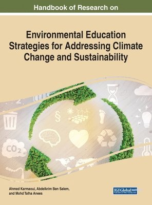 Ahmed Karmaoui, Abdelkrim Ben Salem, Mohd Talha Anees - Handbook of Research on Environmental Education Strategies for Addressing Climate Change and Sustainability, Inbunden