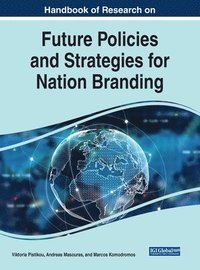 bokomslag Handbook of Research on Future Policies and Strategies for Nation Branding