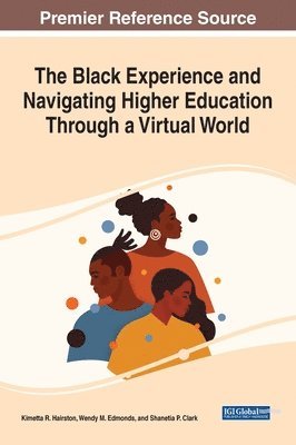 bokomslag The Black Experience and Navigating Higher Education Through a Virtual World