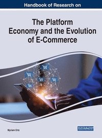bokomslag Handbook of Research on the Platform Economy and the Evolution of E-Commerce