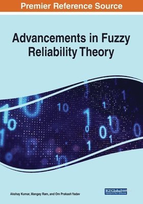Advancements in Fuzzy Reliability Theory 1