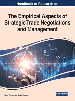 Nuno Crespo, Nadia Simoes - Handbook of Research on the Empirical Aspects of Strategic Trade Negotiations and Management, Inbunden