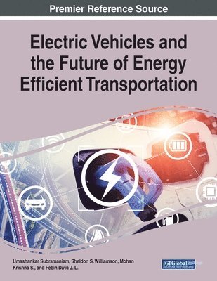 Umashankar Subramaniam, Sheldon S. Williamson - Electric Vehicles and the Future of Energy Efficient Transportation, Häftad