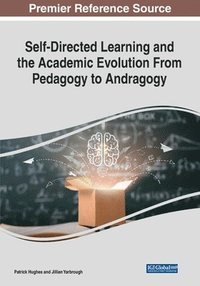 bokomslag Self-Directed Learning and the Academic Evolution From Pedagogy to Andragogy