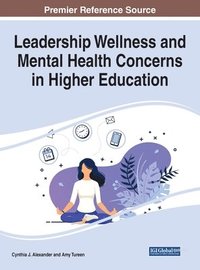 bokomslag Leadership Wellness and Mental Health Concerns in Higher Education