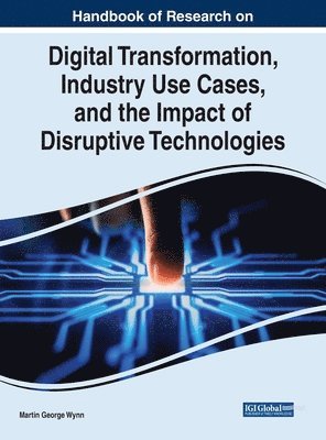 bokomslag Digital Transformation, Industry Use Cases, and the Impact of Disruptive Technologies