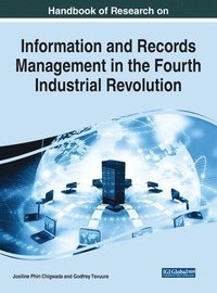 bokomslag Handbook of Research on Information and Records Management in the Fourth Industrial Revolution