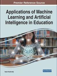 bokomslag Applications of Machine Learning and Artificial Intelligence in Education