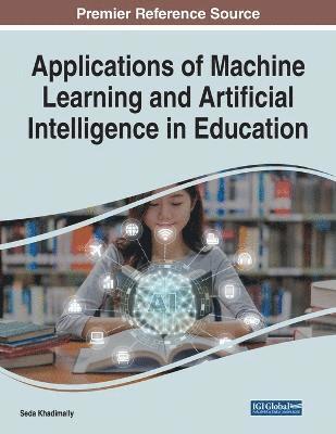 Applications of Machine Learning and Artificial Intelligence in Education 1