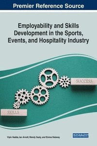 bokomslag Employability and Skills Development in the Sports, Events, and Hospitality Industry