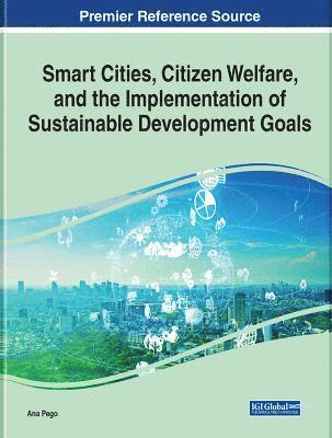 Smart Cities, Citizen Welfare, and the Implementation of Sustainable Development Goals 1