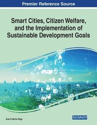 bokomslag Smart Cities, Citizen Welfare, and the Implementation of Sustainable Development Goals