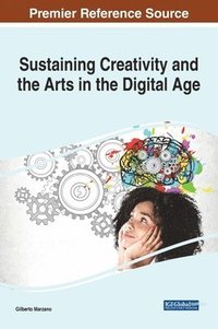 bokomslag Sustaining Creativity and the Arts in the Digital Age