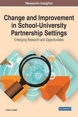 bokomslag Change and Improvement in School-University Partnership Settings: Emerging Research and Opportunities