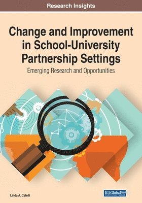 bokomslag Change and Improvement in School-University Partnership Settings: Emerging Research and Opportunities