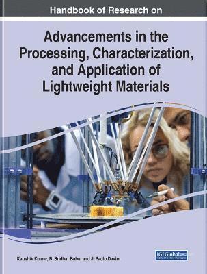 bokomslag Handbook of Research on Advancements in the Processing, Characterization, and Application of Lightweight Materials