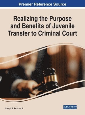 bokomslag Realizing the Purpose and Benefits of Juvenile Transfer to Criminal Court