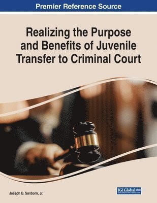 Realizing the Purpose and Benefits of Juvenile Transfer to Criminal Court 1