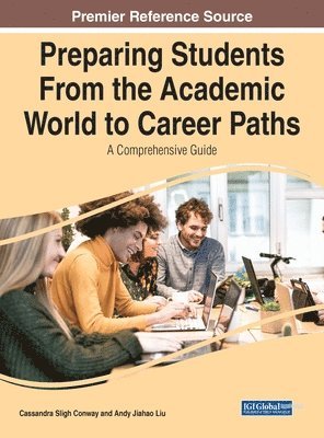 Cassandra Sligh Conway, Andy Jiahao Liu - Preparing Students From the Academic World to Career Paths, Inbunden