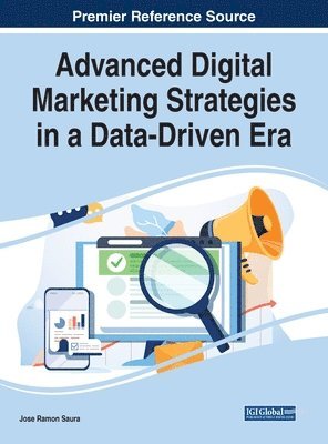 Jose Ramon Saura - Advanced Digital Marketing Strategies in a Data-Driven Era, Inbunden