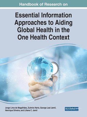 Jorge Lima de Magalhães, Zulmira Hartz, George Leal Jamil, Henrique Silveira, Liliane C. Jamil - Handbook of Research on Information Management and One Health, Inbunden