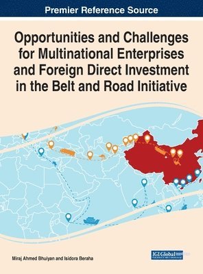 Opportunities and Challenges for Multinational Enterprises and Foreign Direct Investment in the Belt and Road Initiative 1