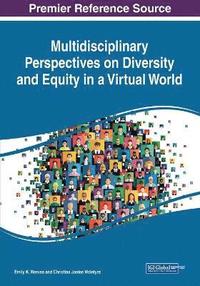 bokomslag Multidisciplinary Perspectives on Diversity and Equity in a Virtual World