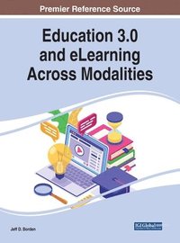 bokomslag Education 3.0 and eLearning Across Modalities