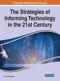 bokomslag The Strategies of Informing Technology in the 21st Century