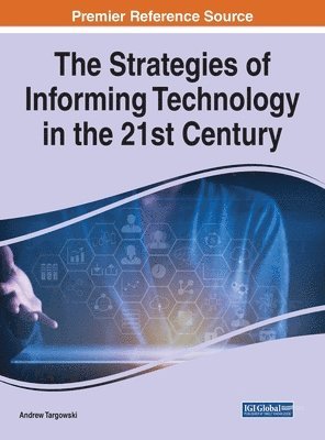 bokomslag The Strategies of Informing Technology in the 21st Century