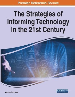 Andrew Targowski - The Strategies of Informing Technology in the 21st Century, Häftad