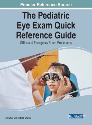 bokomslag The Pediatric Eye Exam Quick Reference Guide: Office and Emergency Room Procedures