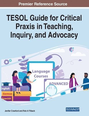 Jenifer Crawford, Robert A. Filback - TESOL Guide for Critical Praxis in Teaching, Inquiry, and Advocacy, Häftad