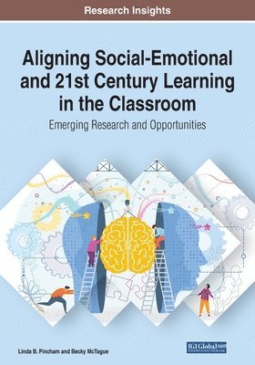 bokomslag Aligning Social-Emotional and 21st Century Learning in the Classroom: Emerging Research and Opportunities