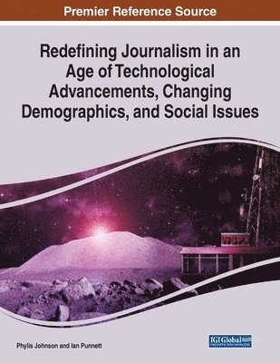 Phylis Johnson, Ian Punnett - Redefining Journalism in an Age of Technological Advancements, Changing Demographics, and Social Issues, Häftad