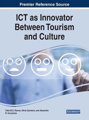 Celia M. Q. Ramos, Silvia Quinteiro, M.Q. Ramos, Celia, Alexandra R Goncalves, Célia M.Q. Ramos, Silvia Quinteiro, Alexandra R. Gonçalves - ICT as Innovator Between Tourism and Culture, Inbunden