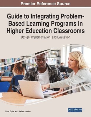 bokomslag Guide to Integrating Problem-Based Learning Programs in Higher Education Classrooms: Design, Implementation, and Evaluation