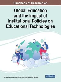bokomslag Handbook of Research on Global Education and the Impact of Institutional Policies on Educational Technologies