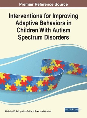 Christine K. Syriopoulou-Delli, Ruxandra Folostina - Interventions for Improving Adaptive Behaviors in Children With Autism Spectrum Disorders, Inbunden