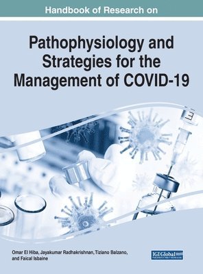 Omar El Hiba, Jayakumar Radhakrishnan, Tiziano Balzano - Handbook of Research on Pathophysiology and Strategies for the Management of COVID-19, Inbunden