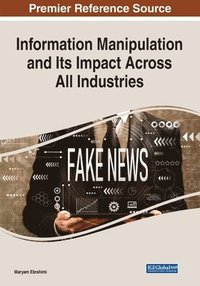 bokomslag Information Manipulation and Its Impact Across All Industries