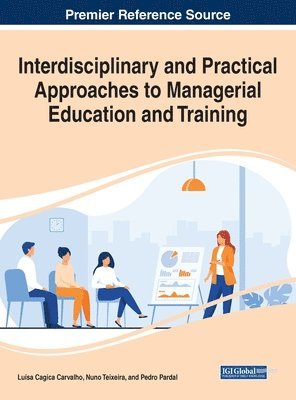 Interdisciplinary and Practical Approaches to Managerial Education and Training 1