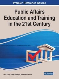 bokomslag Public Affairs Education and Training in the 21st Century