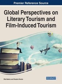 bokomslag Handbook of Research on Global Perspectives on Literary Tourism and Film-Induced Tourism