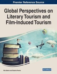bokomslag Global Perspectives on Literary Tourism and Film-Induced Tourism