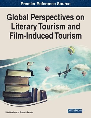 Global Perspectives on Literary Tourism and Film-Induced Tourism 1