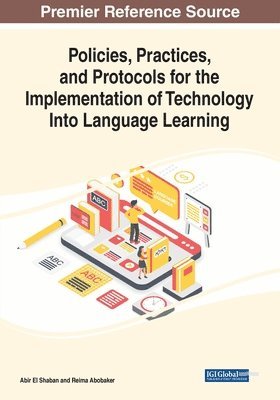 Abir El Shaban, Reima Abobaker - Policies, Practices, and Protocols for the Implementation of Technology Into Language Learning, Häftad